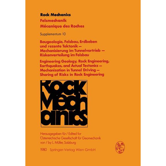 Rock Mechanics Felsmechanik Mecanique De Baugeologie, Felsbau, Erdbeben Und Rezente Tektonik -- Mechanisierung Im Tunnelvortrieb -- Riskenverteilung Im Felsbau /, Book 10, (Paperback)