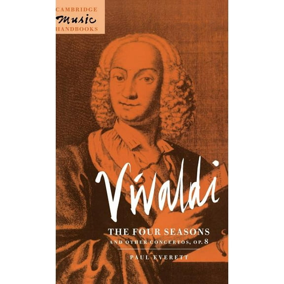Cambridge Music Handbooks Vivaldi: The Four Seasons and Other Concertos, Op. 8, (Hardcover)