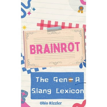 Brainrot: The Gen-A Slang Lexicon, (Hardcover)