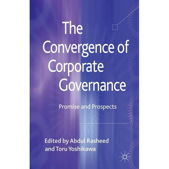 The Convergence of Corporate Governance: Promise and Prospects, (Hardcover)