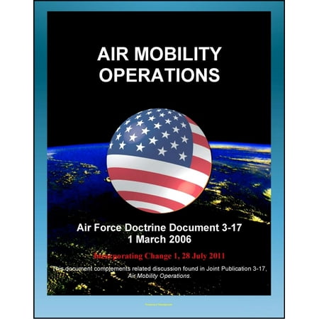 - Air Force Doctrine Document 3-17: Air Mobility Operations - Airlift, Air Reserve Component, Air National Guard (ANG), Air Refueling, Aeromedical Evacuation, Maximum on Ground (MOG) - eBook