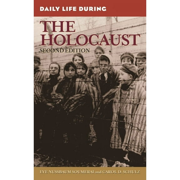Greenwood Press Daily Life Through Histo Daily Life During the Holocaust, (Hardcover)