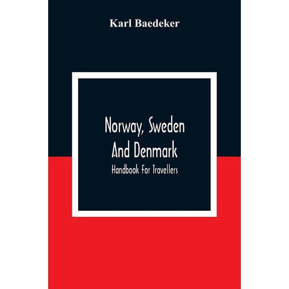 Norway, Sweden And Denmark: Handbook For Travellers, (Paperback)