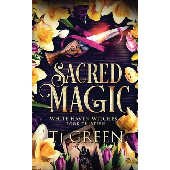 White Haven Witches Sacred Magic: Paranormal Witch Mysteries, Book 13, (Paperback)