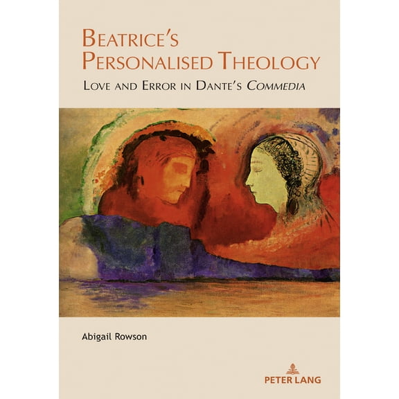 Leeds Studies on Dante Beatrice's Personalised Theology: Love and Error in Dante's Commedia, Book 6, (Paperback)
