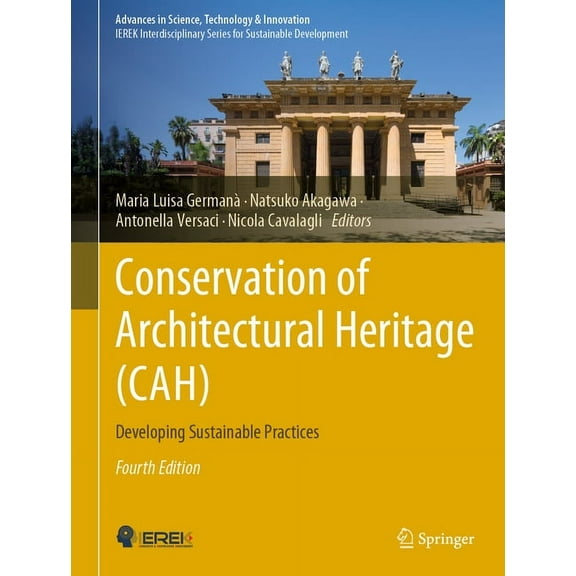 Advances in Science, Technology & Innova Conservation of Architectural Heritage (Cah): Developing Sustainable Practices, (Hardcover)