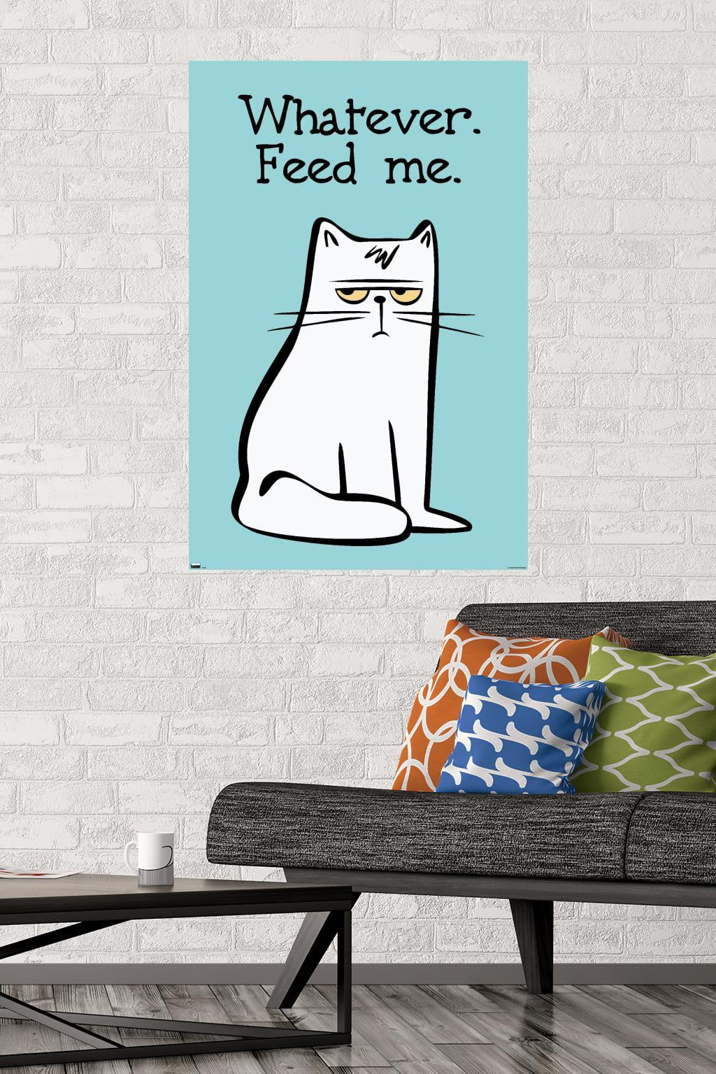 Whatever Feed Me Wall Poster, 22.375" x 34"