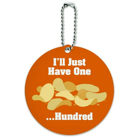 Potato Chips I'll Just Have One Hundred Funny Round Luggage ID Tag Card Suitcase Carry-On