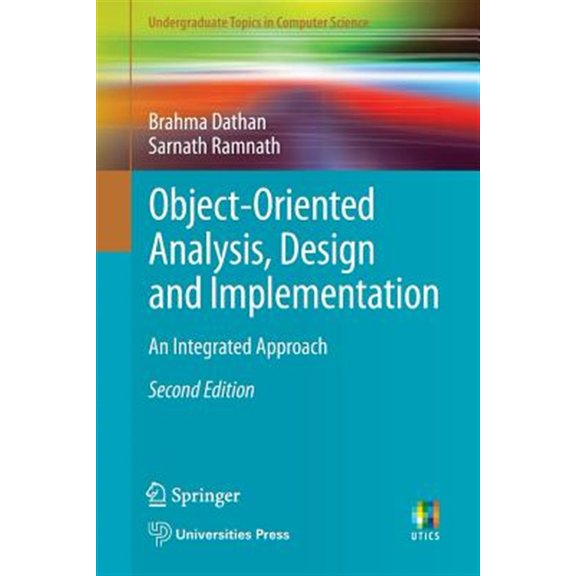Pre-Owned Object-Oriented Analysis, Design and Implementation: An Integrated Approach (Undergraduate Topics in Computer Science)