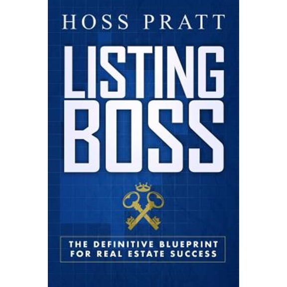 Pre-Owned Listing Boss: The Definitive Blueprint for Real Estate Success (Paperback) 1945507357 9781945507359