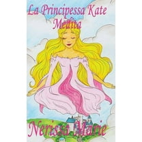 La Principessa Kate Medita (Libro per Bambini sulla Meditazione di Consapevolezza, fiabe per bambini, storie per bambini, (Hardcover)