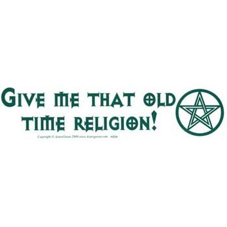 Pentacle Design (Give me that old-time religion (with pentacle design) Bumper Sticker Novelty Amusement Toy Express Your Witty)