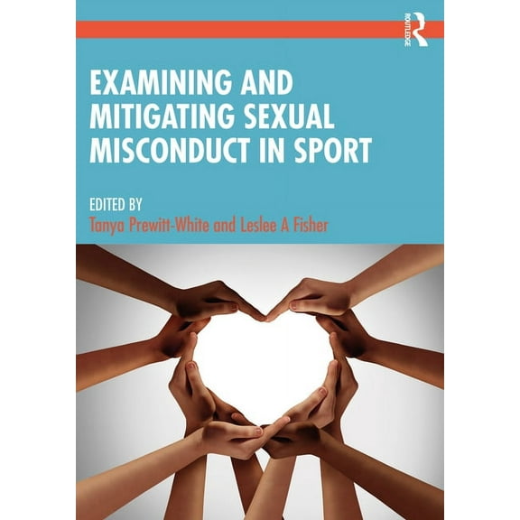 Examining and Mitigating Sexual Misconduct in Sport, (Paperback)