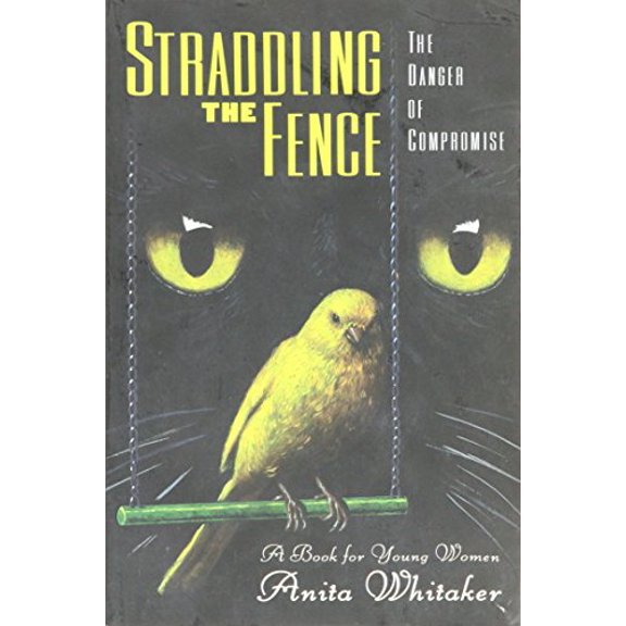 Pre-Owned Straddling The Fence: The Danger of Compromise [Unknown Binding] (Paperback) 0929540328 9780929540320