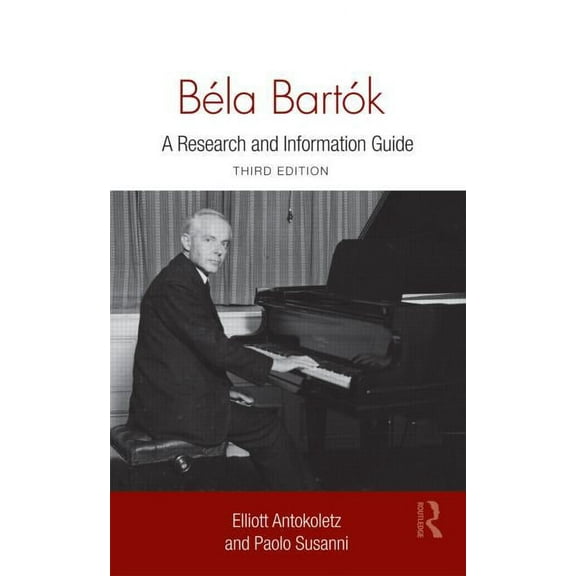Routledge Music Bibliographies Béla Bartók: A Research and Information Guide, (Hardcover)