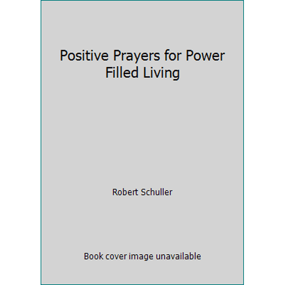 Pre-Owned Positive Prayers for Power Filled Living (Hardcover) 0801559502 9780801559501
