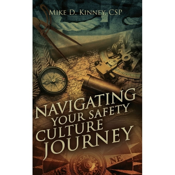 Navigating Your Safety Culture Journey (Hardcover)
