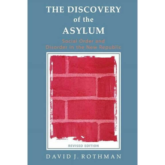 New Lines in Criminology The Discovery of the Asylum: Social Order and Disorder in the New Republic, (Paperback)