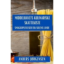 Middelhavets Kulinariske Skattekiste: Smagsoplevelser fra Solens Lande, (Paperback)