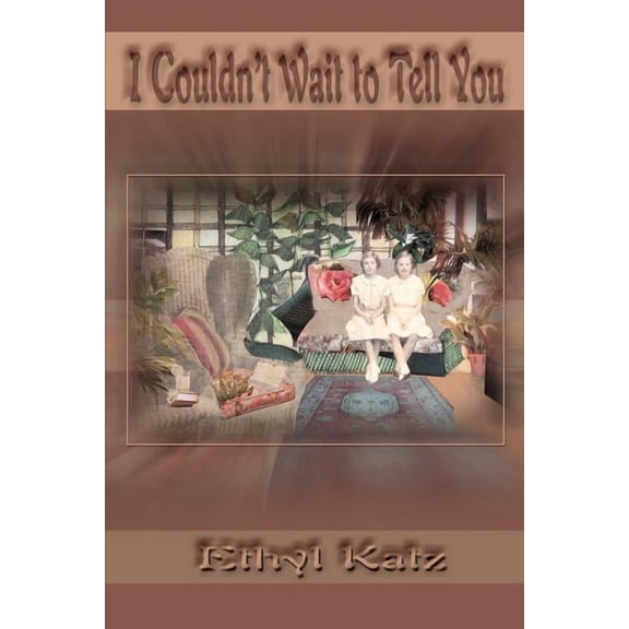 I Couldn't Wait to Tell You, (Paperback)