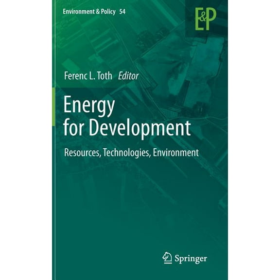 Environment & Policy Energy for Development: Resources, Technologies, Environment, Book 54, (Hardcover)