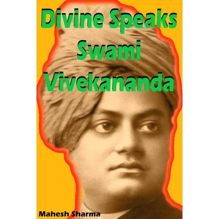 Divine Speaks Swami Vivekananda - eBook (Swami Vivekananda Best Speech)