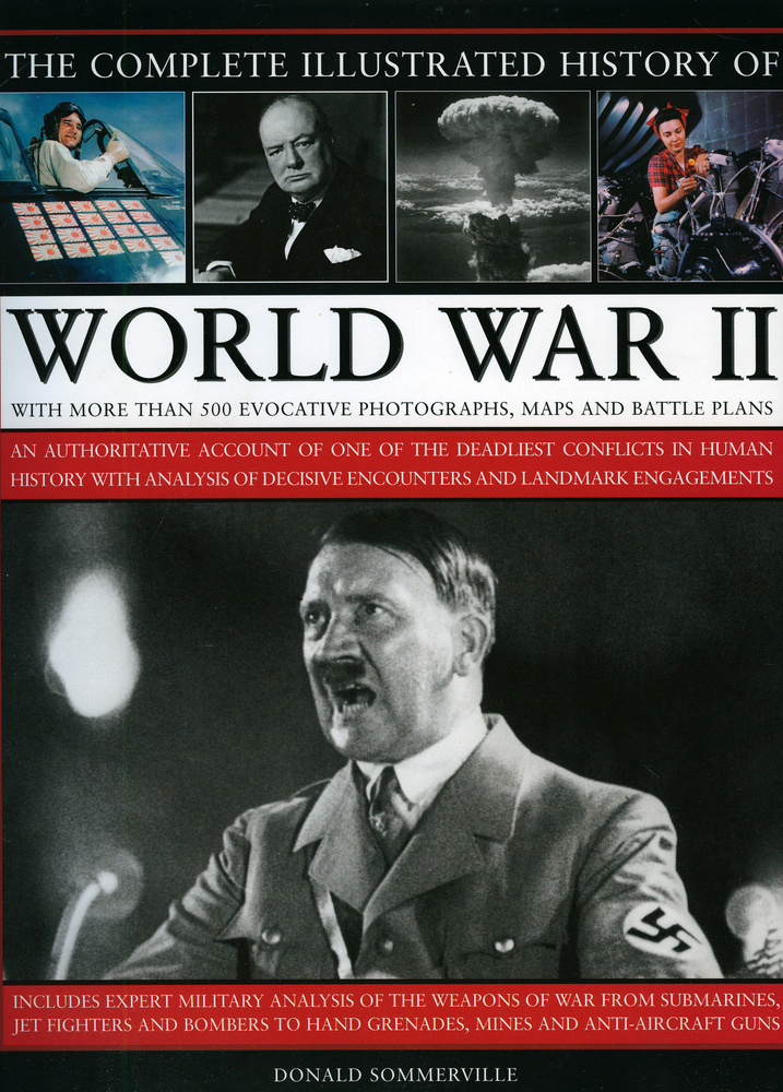 Pre-Owned The Complete Illustrated History of World War Two: An ...