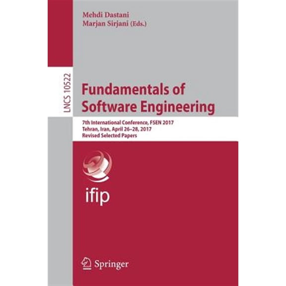 Pre-Owned Fundamentals of Software Engineering: 7th International Conference, Fsen 2017, Tehran, Iran, April 26-28, 2017, Revised Selected Papers (Paperback)