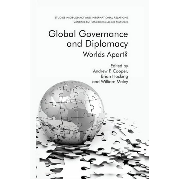 Studies in Diplomacy and International R Global Governance and Diplomacy: Worlds Apart?, (Paperback)