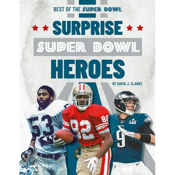 Best of the Super Bowl Surprise Super Bowl Heroes, (Hardcover)