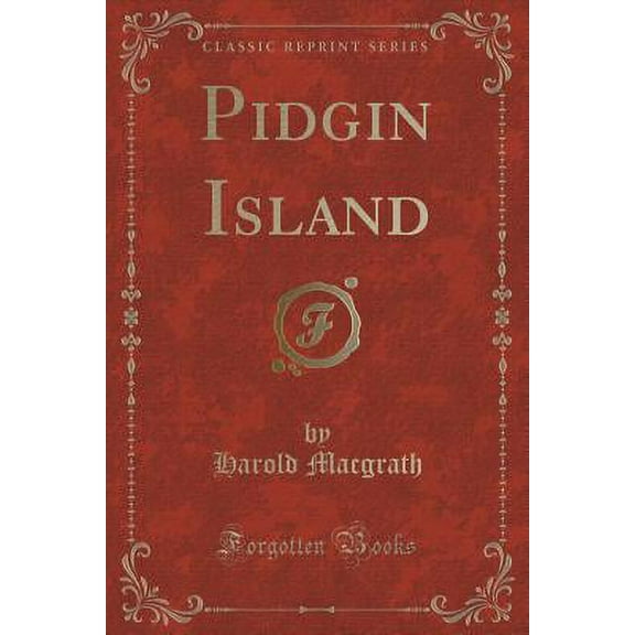 Pidgin Island (Classic Reprint)