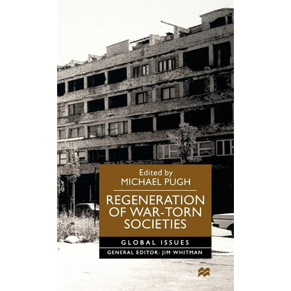 Global Issues Regeneration of War-Torn Societies, (Hardcover)