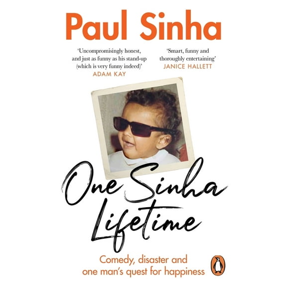 One Sinha Lifetime: Comedy, Disaster and One Man's Quest for Happiness, (Paperback)
