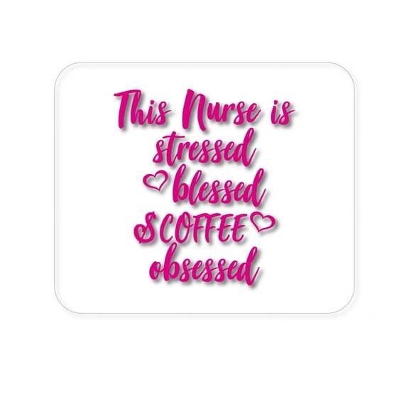 DistinctInk Mouse Pad - 1/4" Foam Rubber - Nurse Is Stressed Blessed & Coffee Obsessed - Pink
