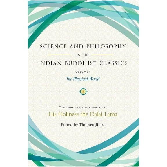 Science and Philosophy in the Indian Bud Science and Philosophy in the Indian Buddhist Classics, Vol. 1: The Physical World, Book 1, (Hardcover)