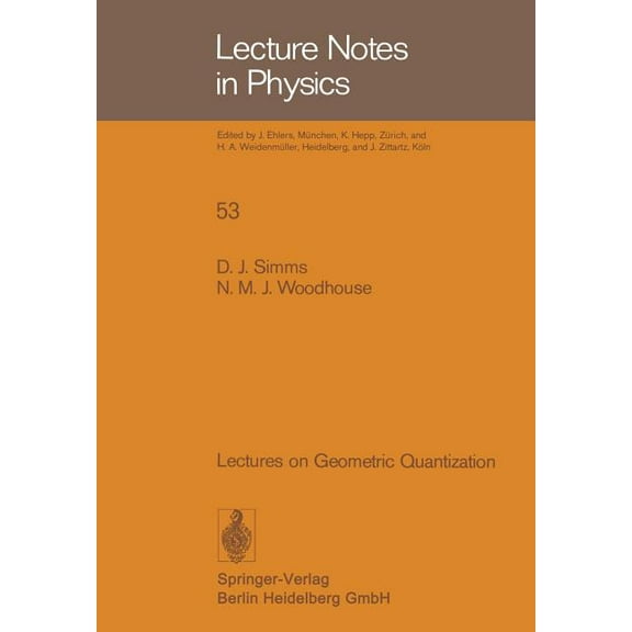 Lecture Notes in Physics Lectures on Geometric Quantization, Book 53, (Paperback)