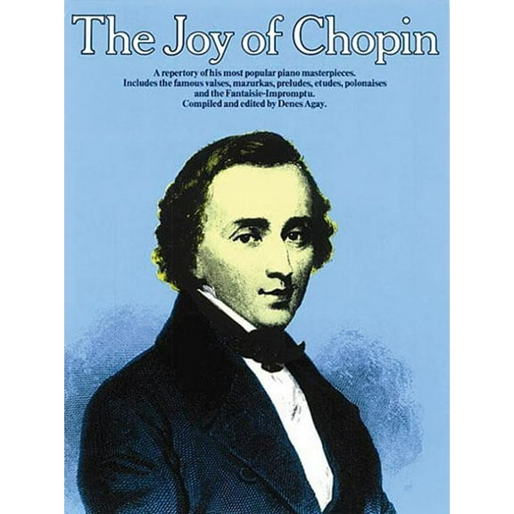 The Joy of Chopin: Piano Solo (Paperback) by Frederick Chopin, Denes Agay