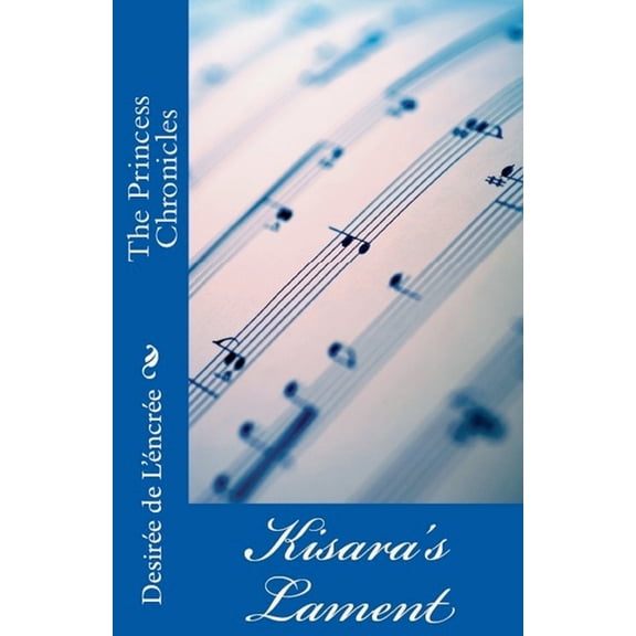 Princess Chronicles Kisara's Lament (The Princess Chronicles), Book 2, (Paperback)