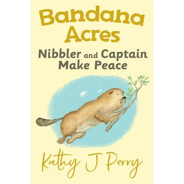 Bandana Acres: Nibbler & Captain Make Peace (Series #3) (Paperback) - Bandana Acres: Nibbler & Captain Make Peace (Series #3) (Paperback) -