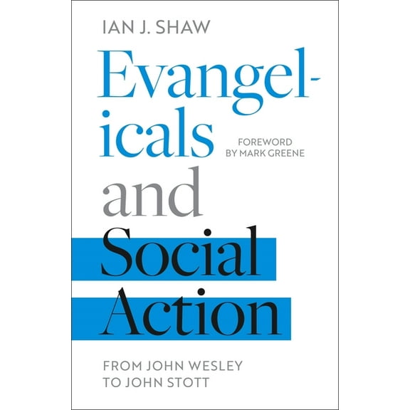 Evangelicals and Social Action: From John Wesley to John Stott, (Paperback)