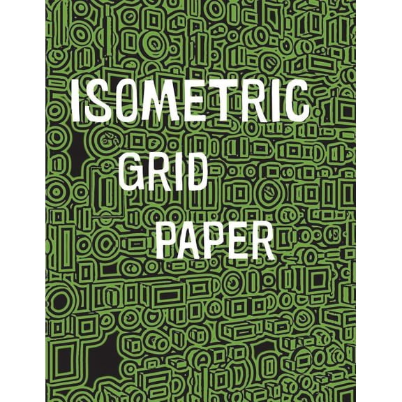 Isometric Grid Paper: 1/4" isometric graph paper, 8 1/2 x 11 inches, 200 pages (Paperback)