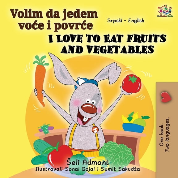 Serbian Englishbilingual Collection I Love to Eat Fruits and Vegetables (Serbian English Bilingual Book - Latin alphabet), (Paperback)