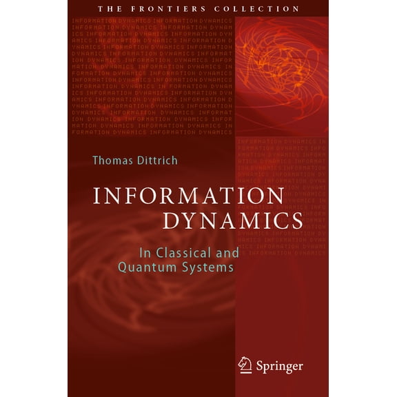 Frontiers Collection Information Dynamics: In Classical and Quantum Systems, (Paperback)