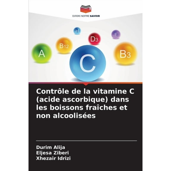 ContrÃ´le de la vitamine C (acide ascorbique) dans les boissons fraÃ®ches et non alcoolisÃ©es, (Paperback)