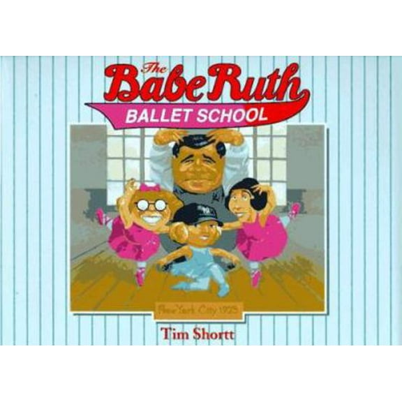 Pre-Owned The Babe Ruth Ballet School (Hardcover) 1552090302 9781552090305