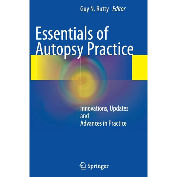 Essentials of Autopsy Practice: Innovations, Updates and Advances in Practice, (Paperback)