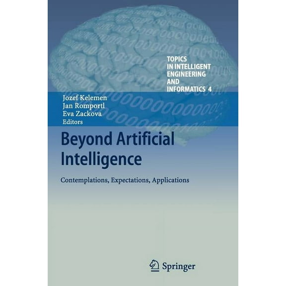 Topics in Intelligent Engineering and In Beyond Artificial Intelligence: Contemplations, Expectations, Applications, Book 4, (Paperback)