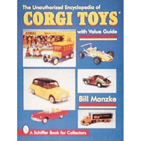 Schiffer Military History The Unauthorized Encyclopedia of Corgi Toys, (Paperback)
