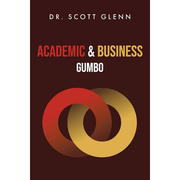 Academic & Business Gumbo, (Paperback)