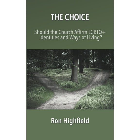 The Choice: Should the Church Affirm LGBTQ  Identities and Ways of Living?, (Paperback)